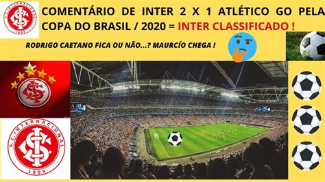 Coment Rio Inter X Atl Tico Go Not Cias Do Inter Maur Cio