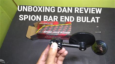 Unboxing Dan Review Spion Bar End Atau Spion Jalu Bulat Merk Mhr Untuk