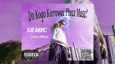 Lil Mfc Do Kogo Kierowa P Acz Masz Hot Video Prod Pikers