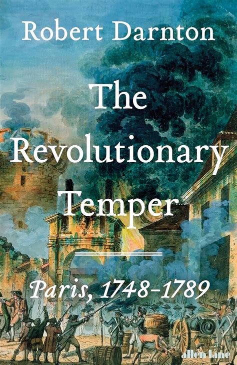 The Revolutionary Temper Paris 1748 1789 Ebook Darnton Robert Uk Books