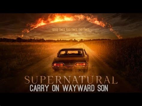 Supernatural Carry On Wayward Son Music Video Youtube