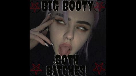 Big Booty Goth Bitches Youtube