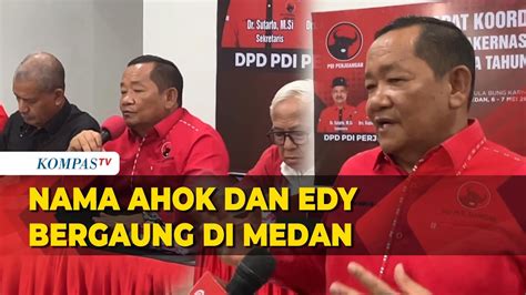 Nama Ahok Hingga Edy Rahmayadi Moncer Di Pilgub Sumut PDIP Sosok Ini