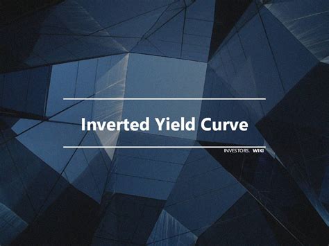 Inverted Yield Curve Investors Wiki