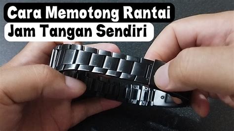 Cara Mudah Memotong Rantai Jam Tangan Cara Memotong Mengurangi