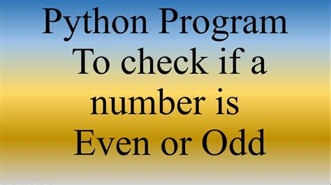 Python Lecture 13 Python Program To Check If A Number Is Even Or Odd Python For Beginners