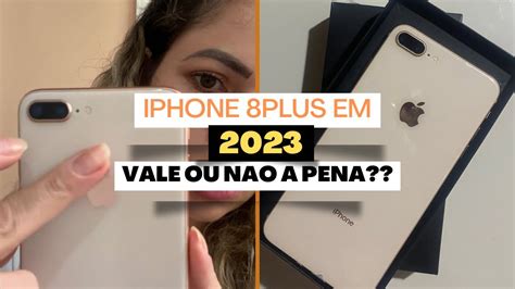 iPhone 8 Plus de VITRINE Vale ou não vale a pena YouTube