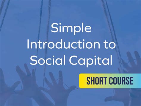 Simple Introduction To Social Capital Institute For Social Capital