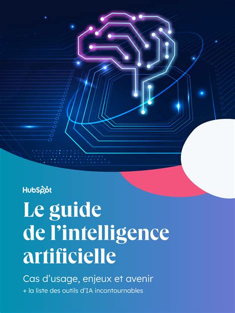 Le Guide De Lintelligence Artificielle Enjeux Outils Et Cas Dusage