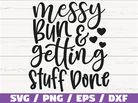 Messy Bun And Getting Stuff Done Svg Cut File Cricut Etsy