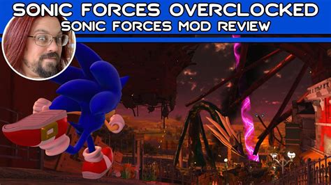 Sonic Forces Overclocked Mod Review YouTube