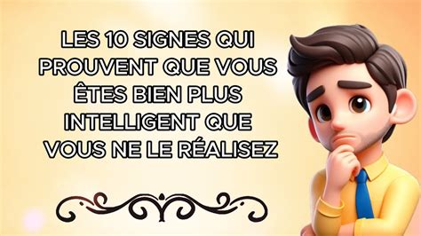 10 Signes Que Vous êtes Bien Plus Intelligents Que Vous Ne Le Pensez