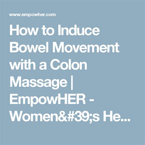 How To Induce Bowel Movement With A Colon Massage