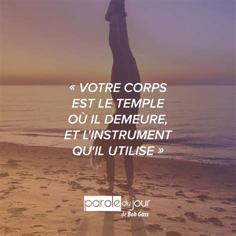 Votre Corps Est Le Temple O Il Demeure Et L Instrument Qu Il Utilise