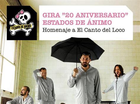 Estados De Nimo Tributo A El Canto Del Loco Agenda Cultural Web