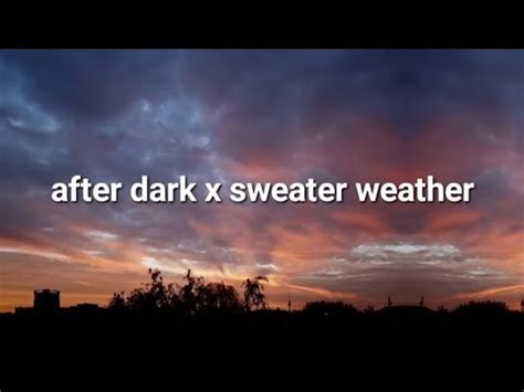 After Dark X Sweater Weather Tik Tok Edition Youtube