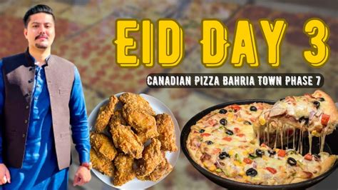 Eid Day 3 Vlog Canadian Pizza 🍕 Youtube