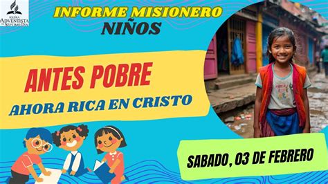 Misionero Adventista NIÑOS sábado 03 de Febrero Antes pobre ahora