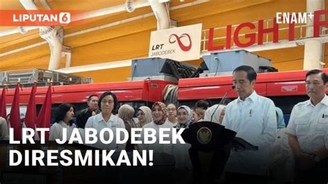 Sah Jokowi Resmikan LRT Jabodebek Enamplus