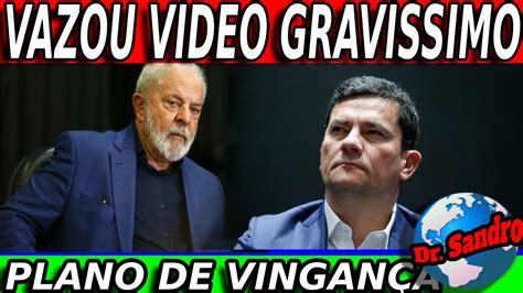 1 VAZOU VÍDEO GRAVÍSSIMO O VERDADEIRO PLANO DE LULA VINGANÇA YouTube