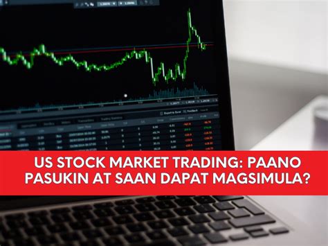 US Stock Market Trading Paano Pasukin At Saan Dapat Magsimula