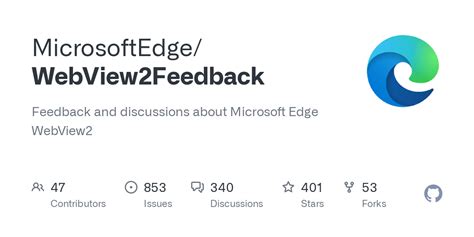 GitHub - MicrosoftEdge/WebView2Feedback: Feedback repo for Microsoft ...