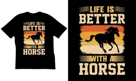 La vida es mejor con el diseño de camisetas de caballos Vector Premium