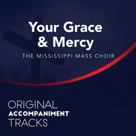 The Mississippi Mass Choir - Your Grace and Mercy Lyrics | Musixmatch