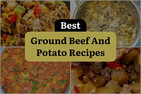 Ground Beef And Potato Recipes To Satisfy Your Cravings