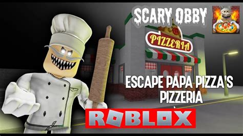 Escape Papa Pizza S Pizzeria Roblox Gameplay Walkthrough Scary Obby Youtube