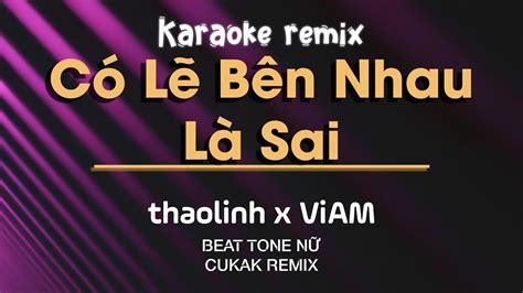 Karaoke C L B N Nhau L Sai Thaolinh X Viam X Cukakremix Version