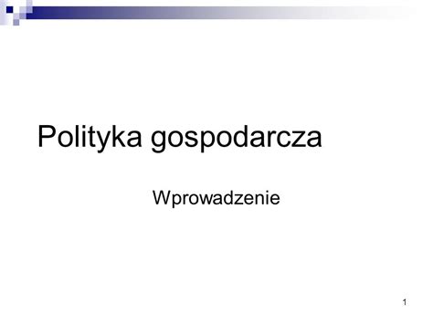 Polityka Gospodarcza Wprowadzenie Ppt Pobierz