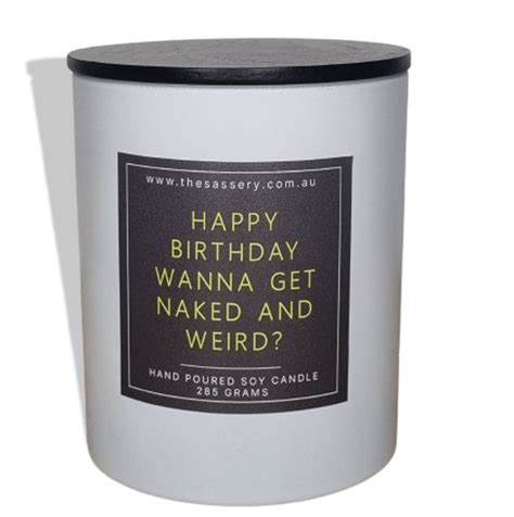 Happy Birthday Wanna Get Naked And Weird Candle Spend With Us Buy From A Bush Business