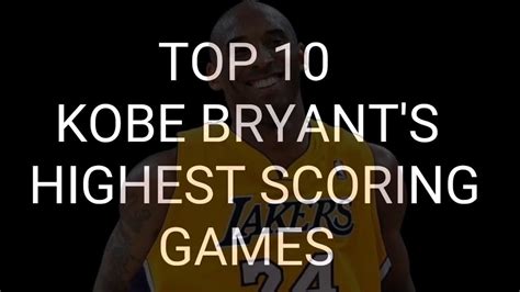 Top 10 Kobe Bryants Highest Scoring Games Youtube