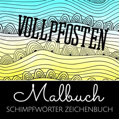 Vollpfosten Malbuch Schimpfw Rter Zeichenbuch Mandala Malbuch Mit