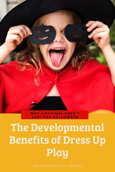 The Benefits Of Dress Up Play For Children S Development Artofit