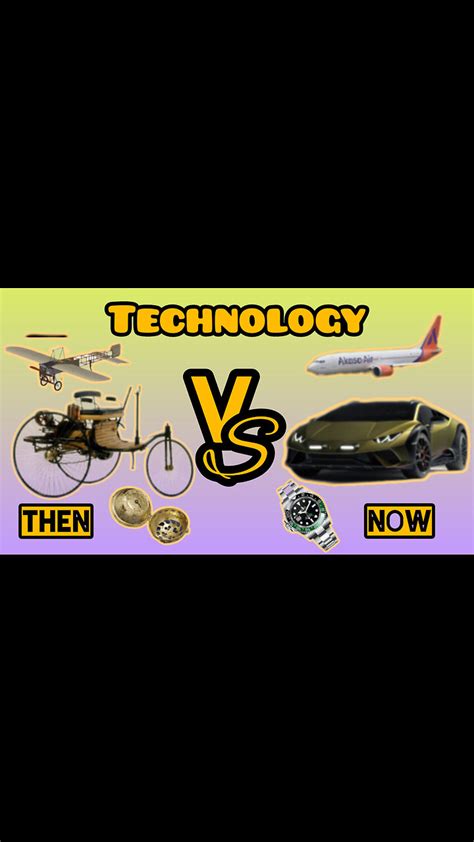 Before and after Technology | Then & Now