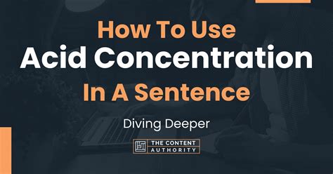 How To Use "Acid Concentration" In A Sentence: Diving Deeper