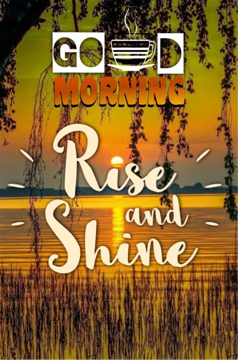 The Words Good Morning Rise And Shine Are In Front Of A Sunset Over Water