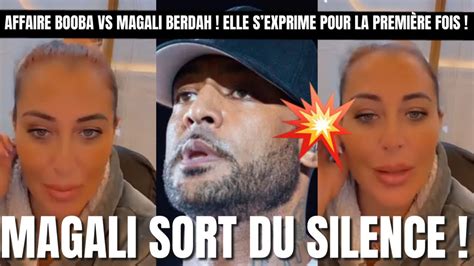 MAGALI BERDAH SORT ENFIN DU SILENCE ET BALANCE SUR BOOBA GROSSE AFFAIRE