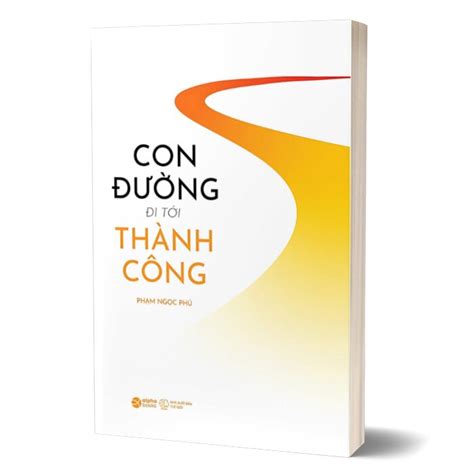 Con Đường Đi Tới Thành Công Phạm Ngọc Phú Netabooks