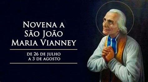 Hoje começa a novena a São João Maria Vianney 26 de julho