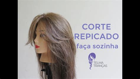 Como Cortar Cabelo Sozinha Passo A Passo De Corte Repicado Telma