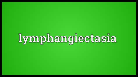 Lymphangiectasia Meaning - YouTube