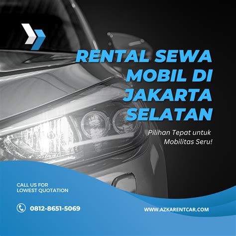 Rental Sewa Mobil Di Jakarta Selatan Pilihan Tepat Untuk Mobilitas Seru