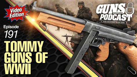 Guns Magazine Wwii Tommy Guns Kill Or Be Killed — Gmp191 Guns Magazine