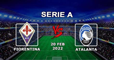 Fiorentina Atalanta Prediction And Betting For The Serie A Match