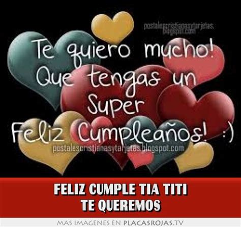 Feliz Cumple Tia Titi Te Queremos Placas Rojas TV