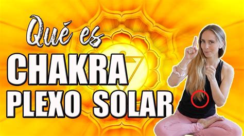 Chakra Plexo Solar Explicaci N Qu Es Chakra Plexo Solar Youtube