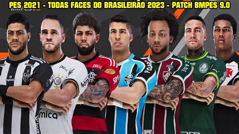 PES 2021 TODAS FACES DO BRASILEIRÃO SÉRIE A 2023 PATCH BMPES 9 0